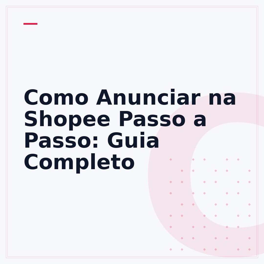 Como Anunciar na Shopee Passo a Passo: Guia Completo