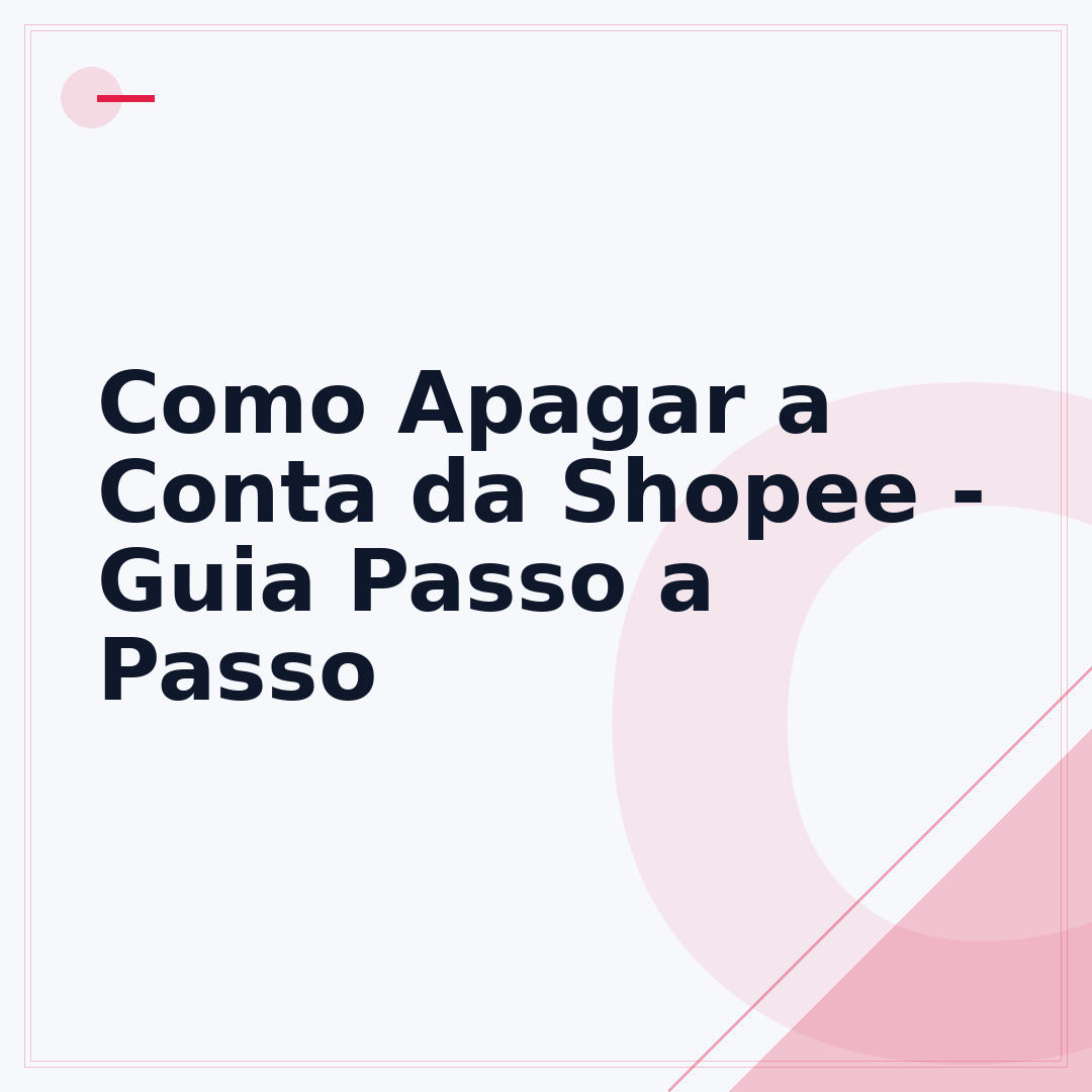 Como Apagar a Conta da Shopee - Guia Passo a Passo
