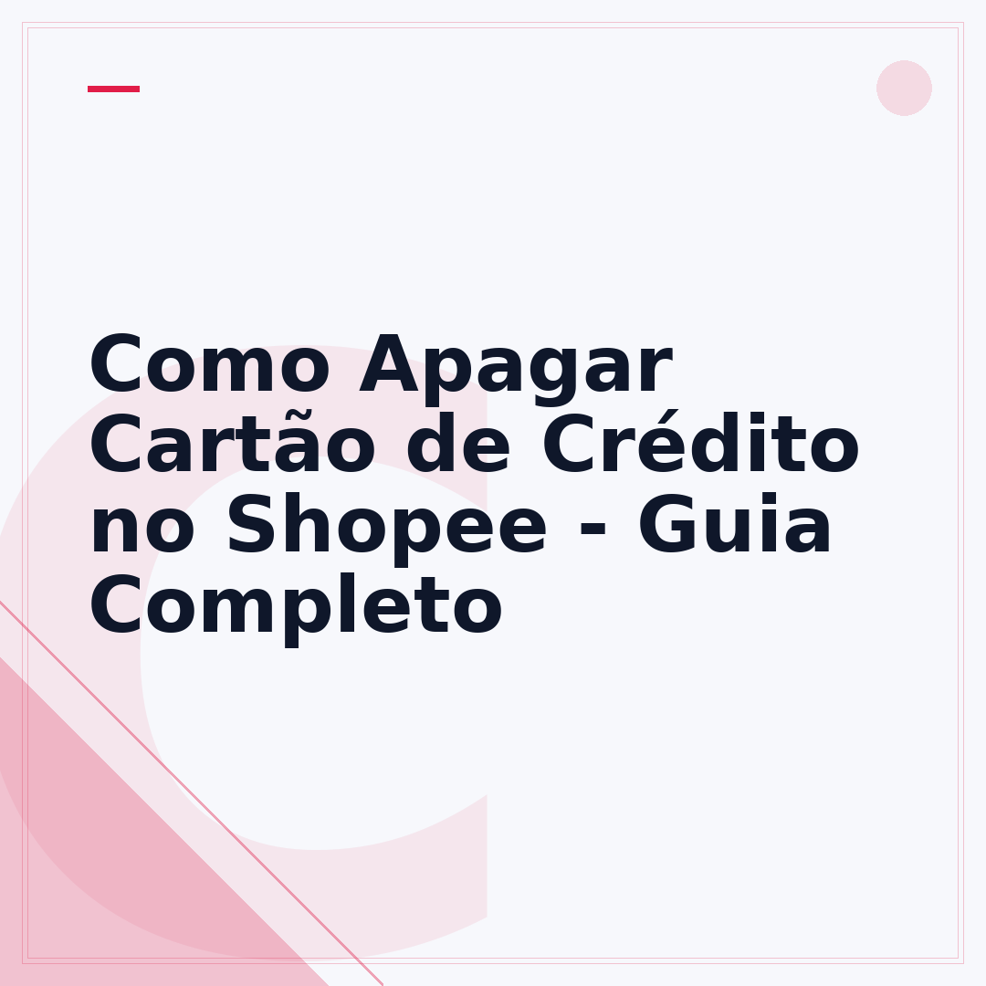 Como Apagar Cartão de Crédito no Shopee - Guia Completo