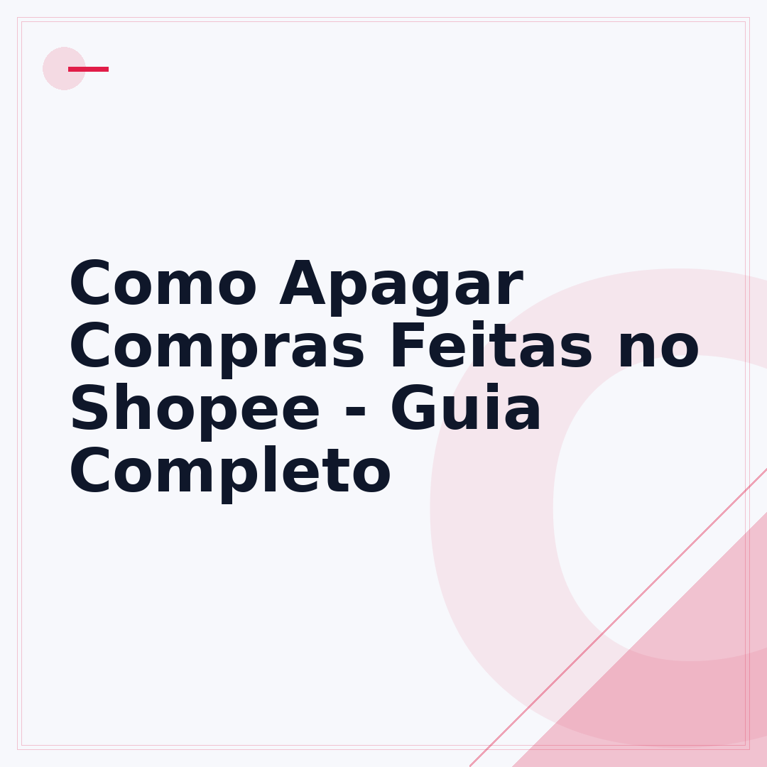 Como Apagar Compras Feitas no Shopee - Guia Completo