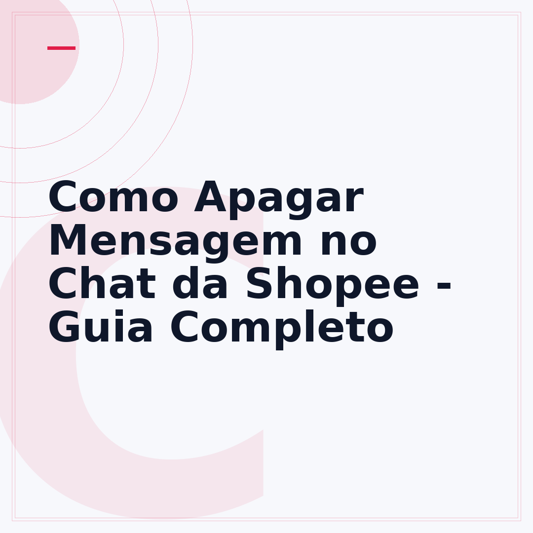 Como Apagar Mensagem no Chat da Shopee - Guia Completo