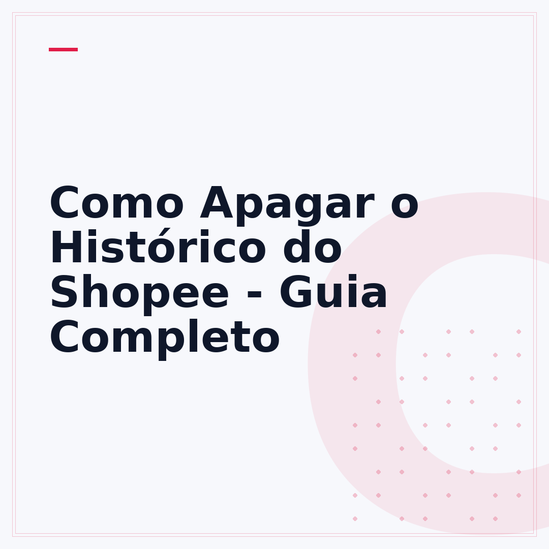 Como Apagar o Histórico do Shopee - Guia Completo