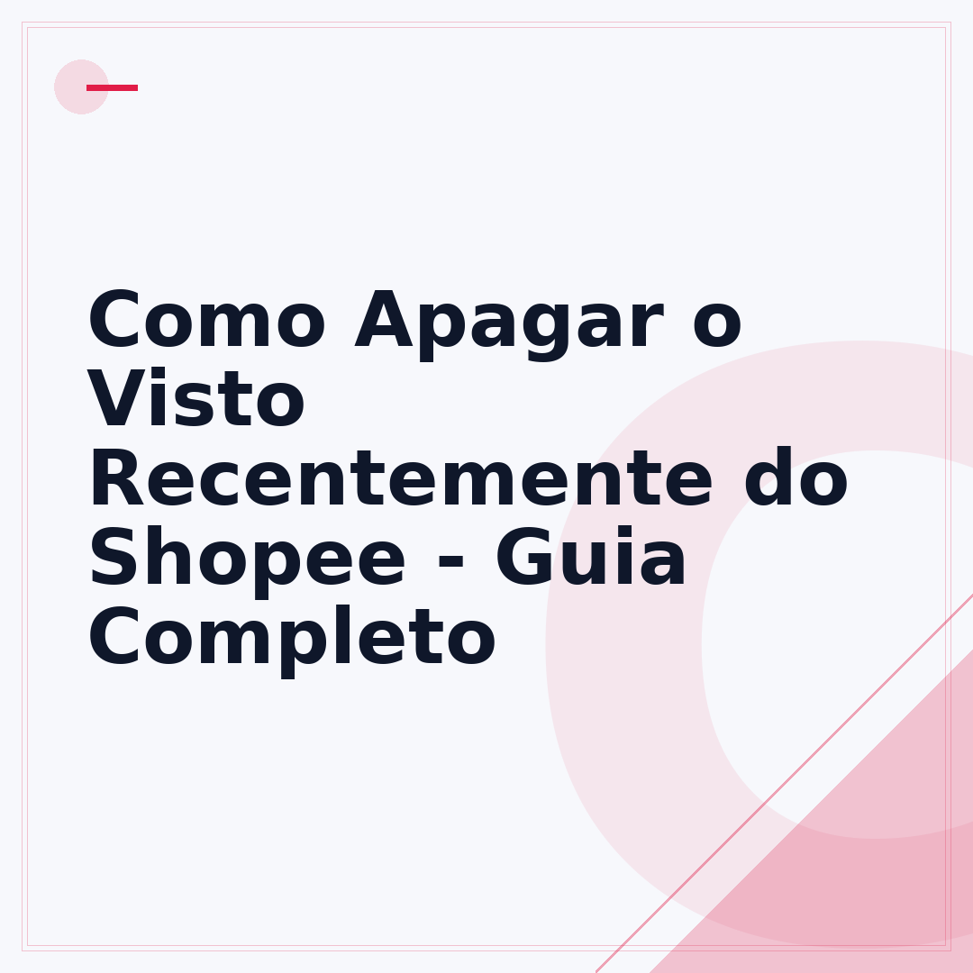Como Apagar o Visto Recentemente do Shopee - Guia Completo