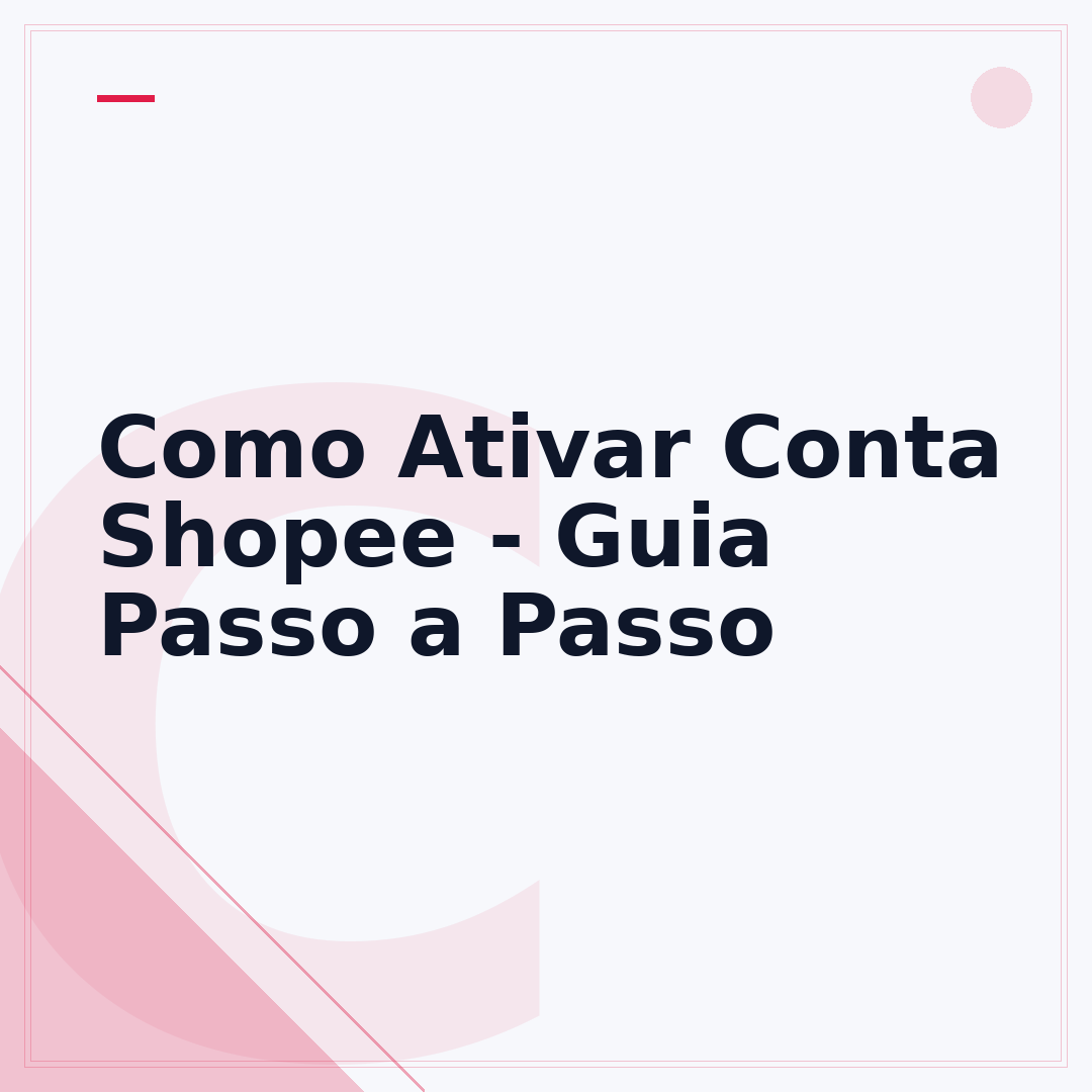 Como Ativar Conta Shopee - Guia Passo a Passo
