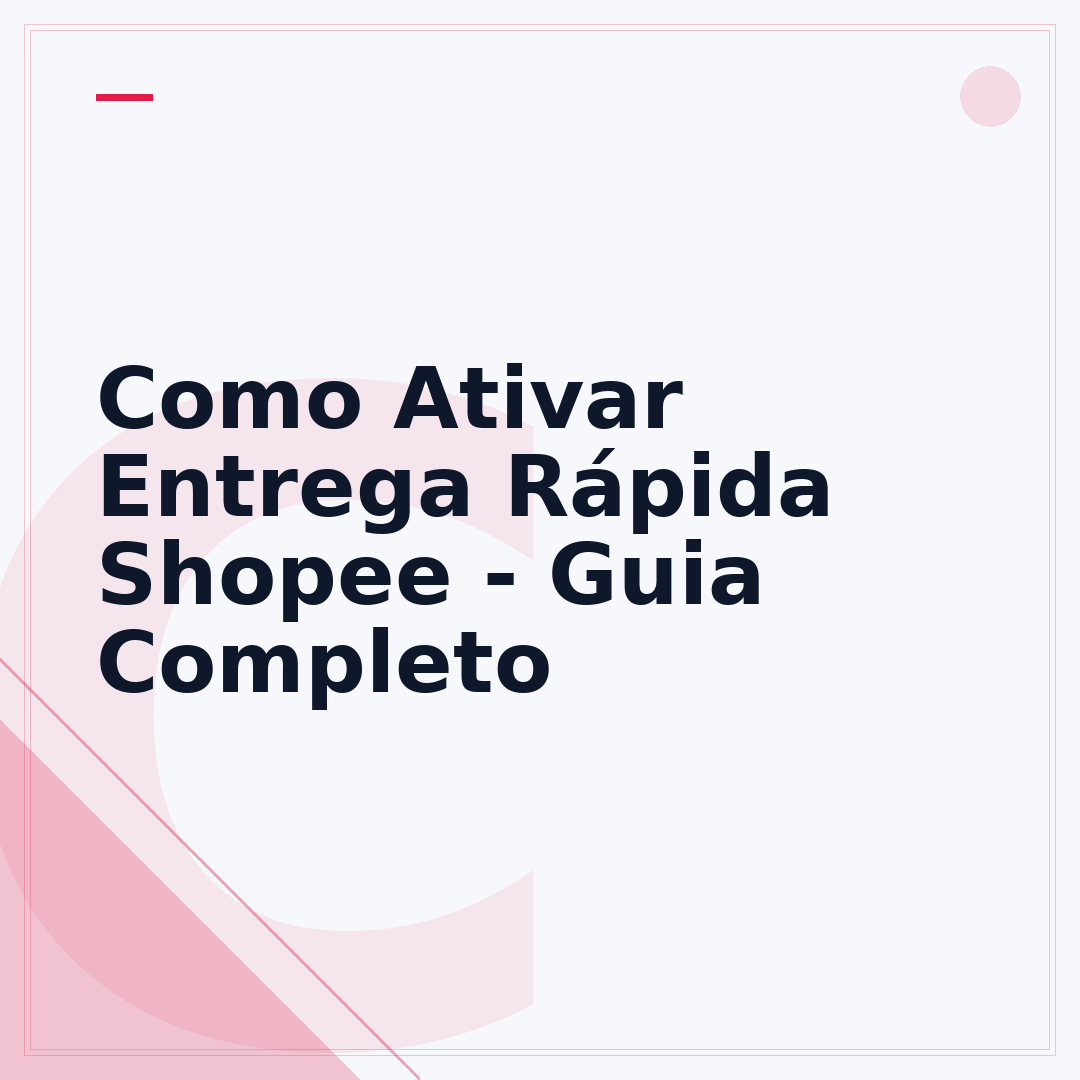Como Ativar Entrega Rápida Shopee - Guia Completo