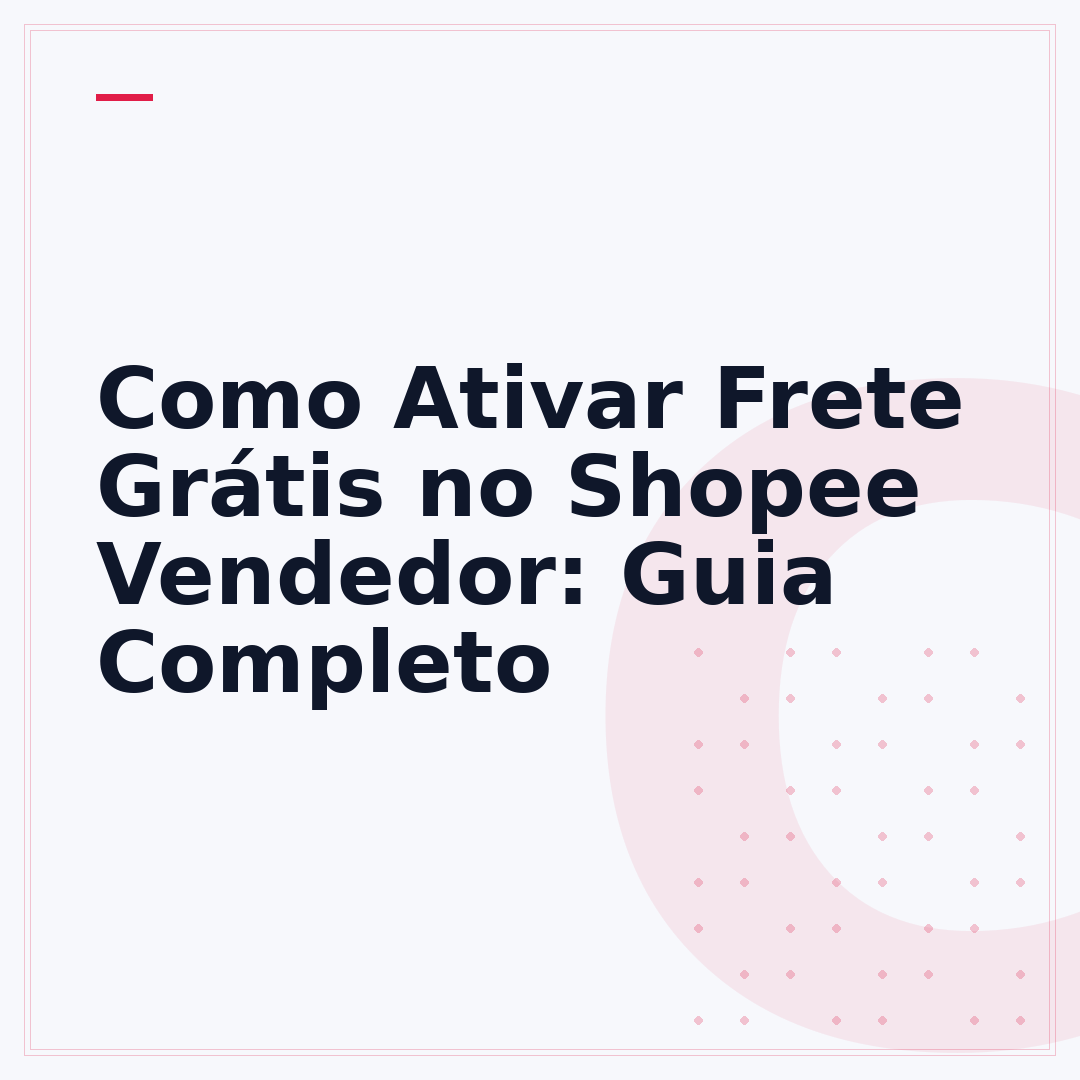 Como Ativar Frete Grátis no Shopee Vendedor: Guia Completo