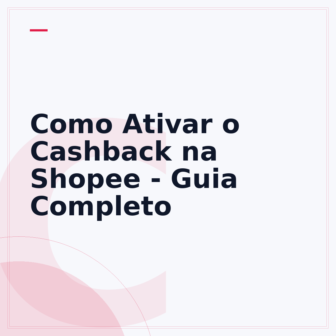Como Ativar o Cashback na Shopee - Guia Completo