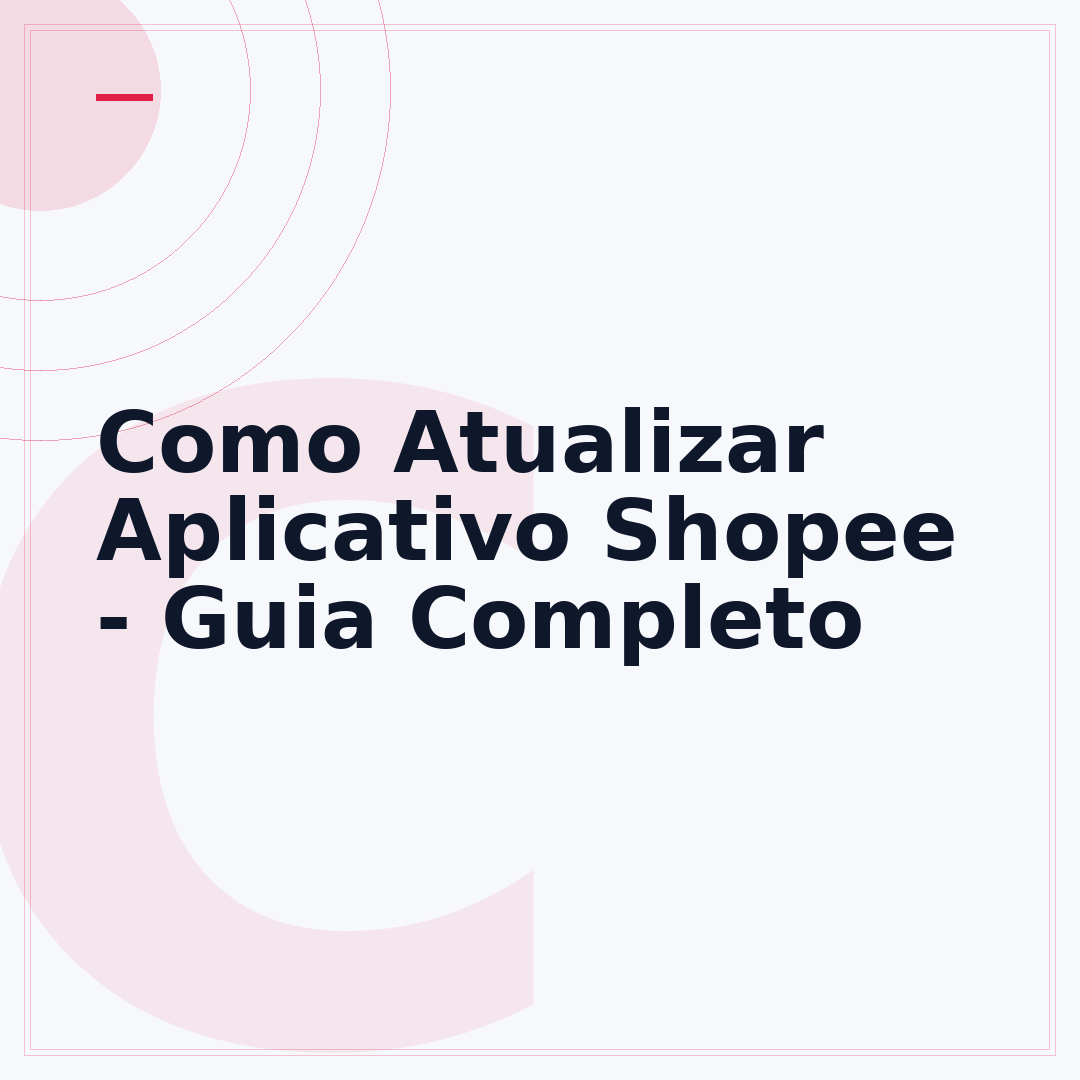 Como Atualizar Aplicativo Shopee - Guia Completo