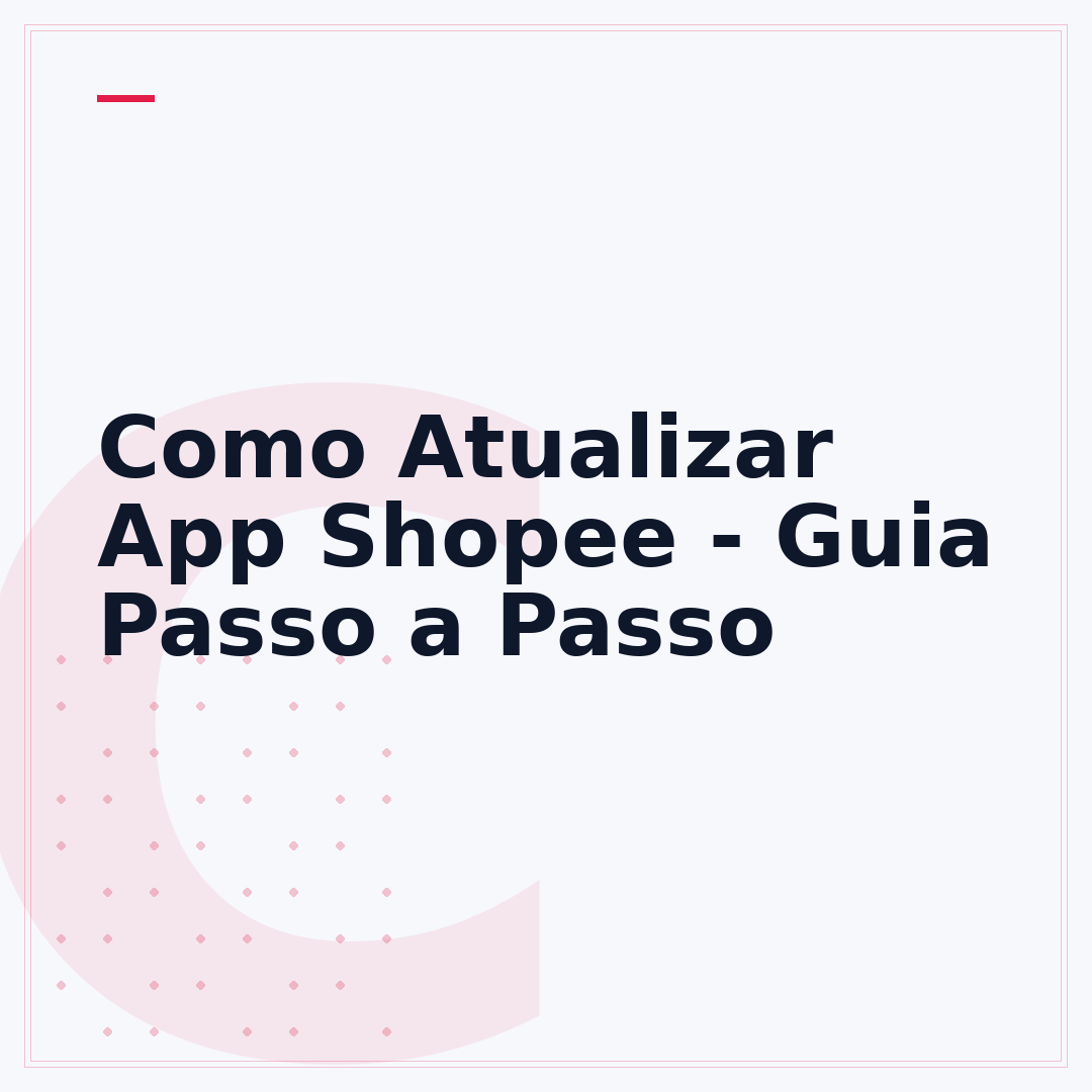 Como Atualizar App Shopee - Guia Passo a Passo