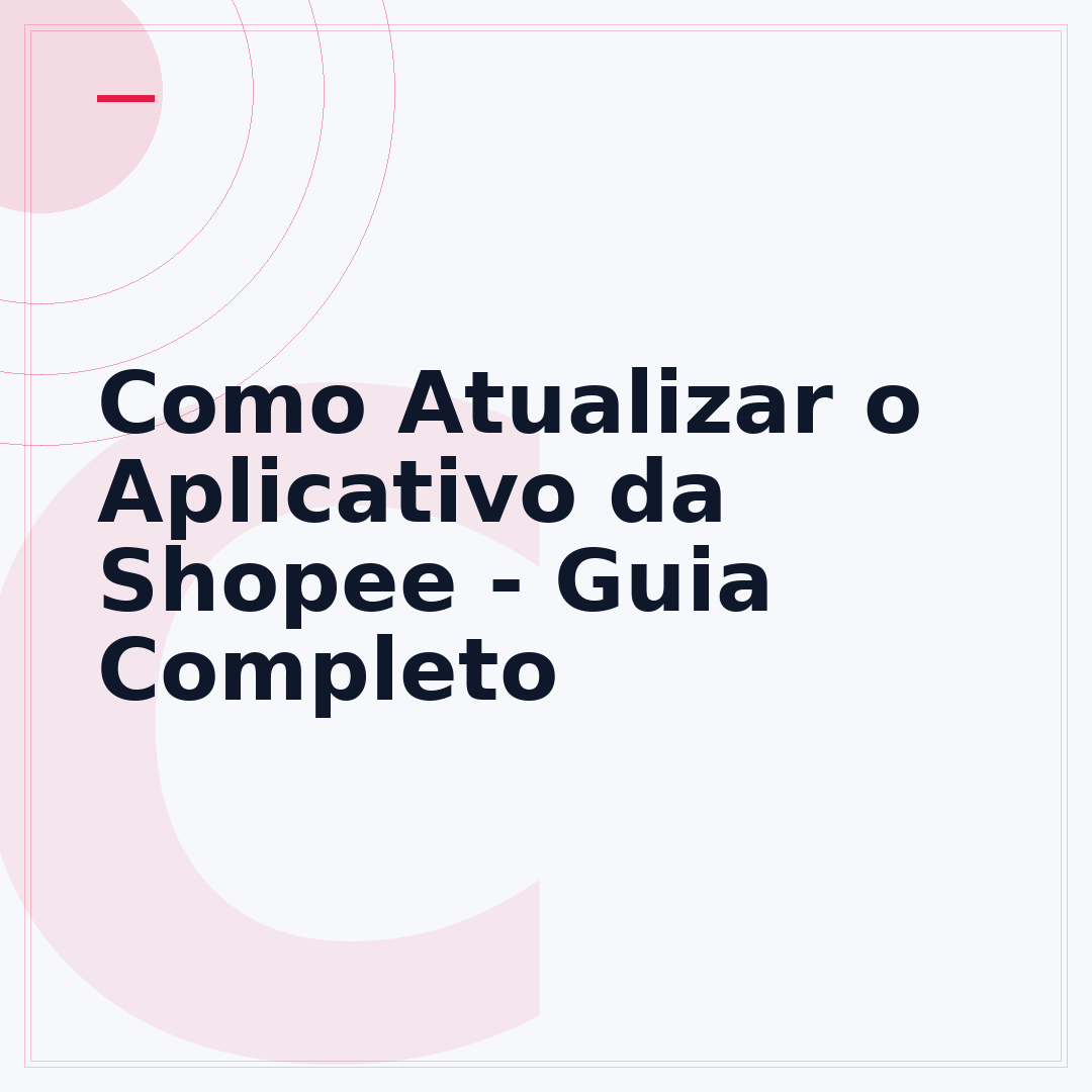 Como Atualizar o Aplicativo da Shopee - Guia Completo