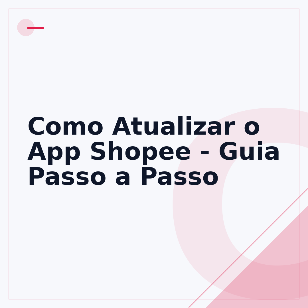 Como Atualizar o App Shopee - Guia Passo a Passo