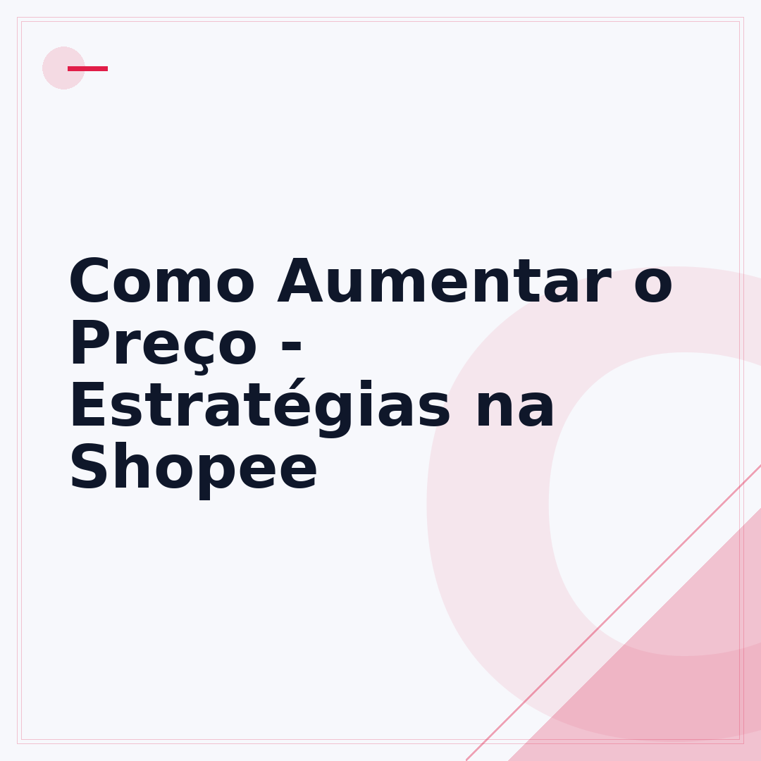 Como Aumentar o Preço - Estratégias na Shopee