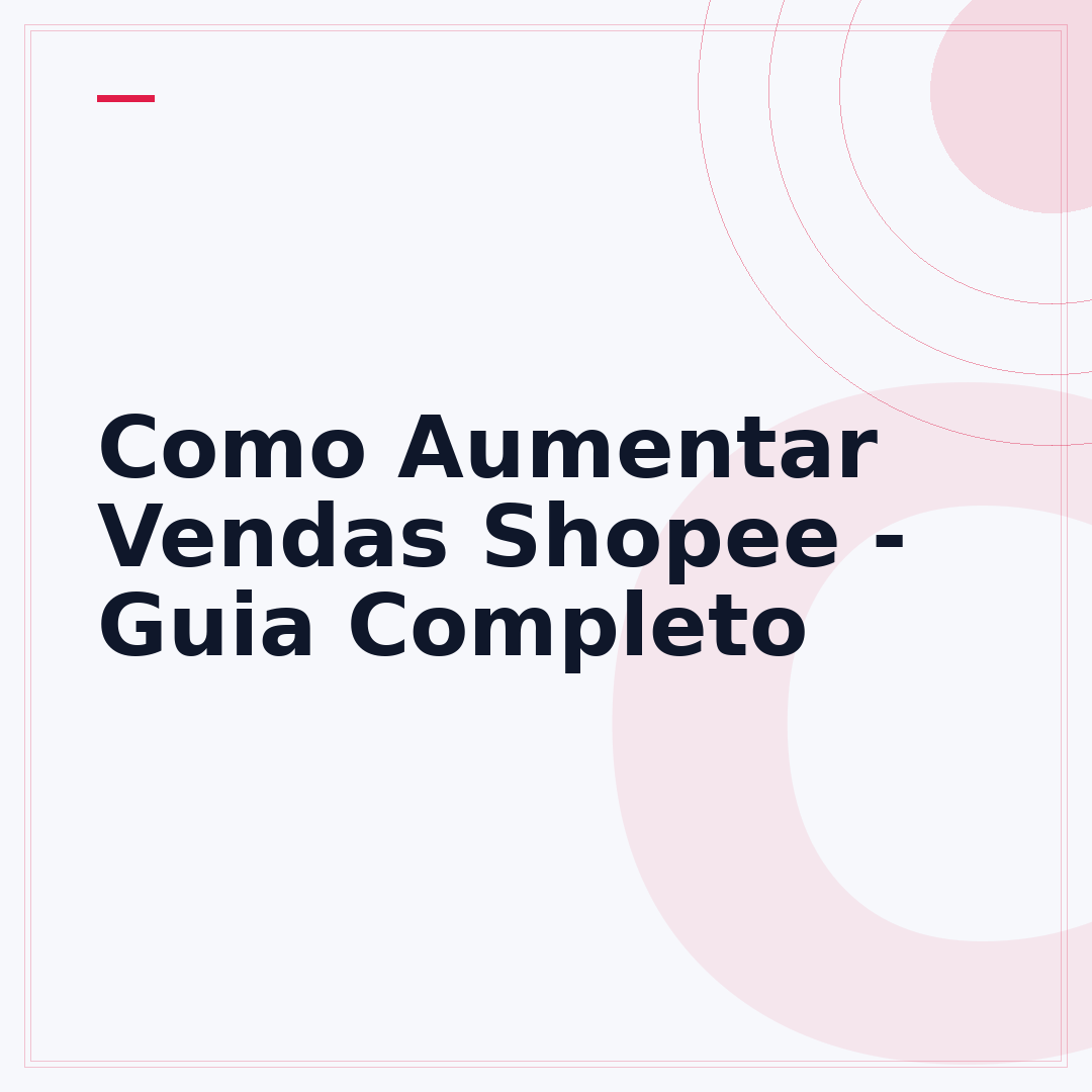 Como Aumentar Vendas Shopee - Guia Completo