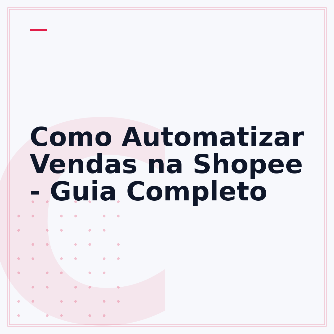 Como Automatizar Vendas na Shopee - Guia Completo