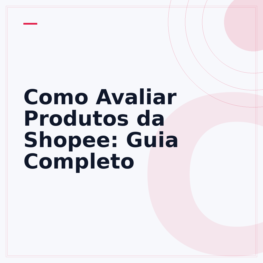 Como Avaliar Produtos da Shopee: Guia Completo