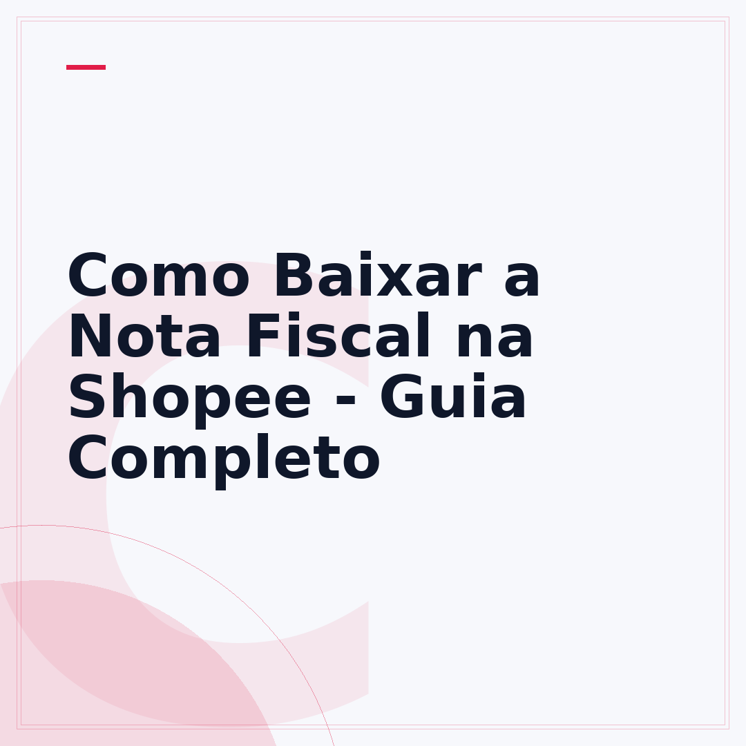 Como Baixar a Nota Fiscal na Shopee - Guia Completo