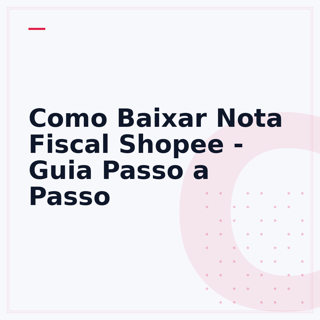 Como Baixar Nota Fiscal Shopee - Guia Passo a Passo