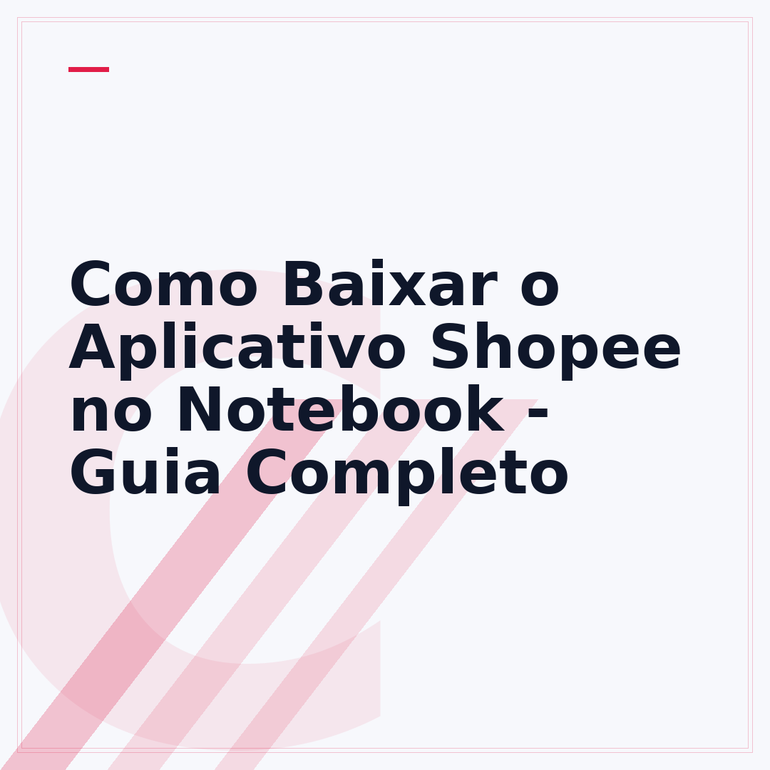 Como Baixar o Aplicativo Shopee no Notebook - Guia Completo