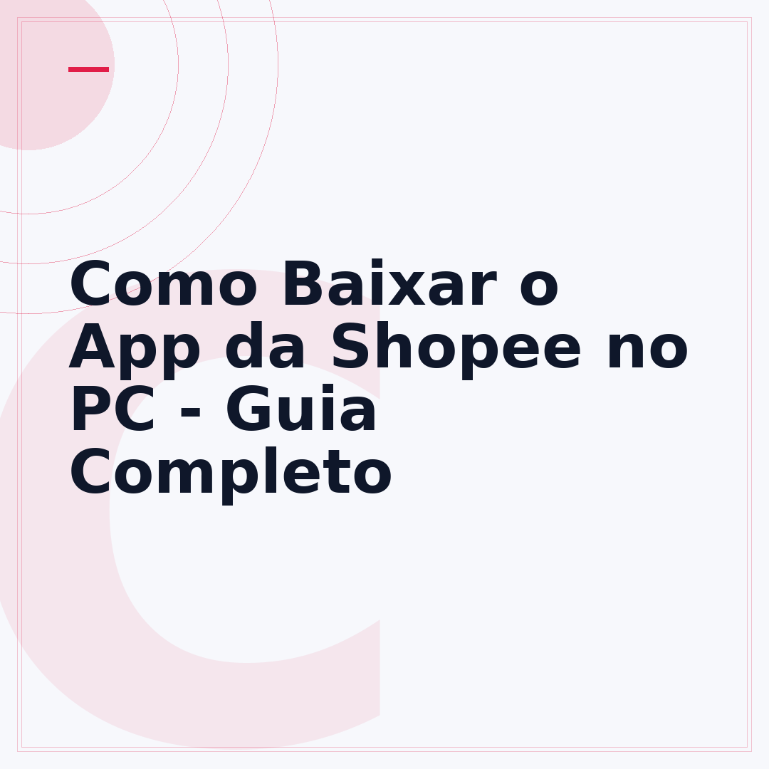 Como Baixar o App da Shopee no PC - Guia Completo