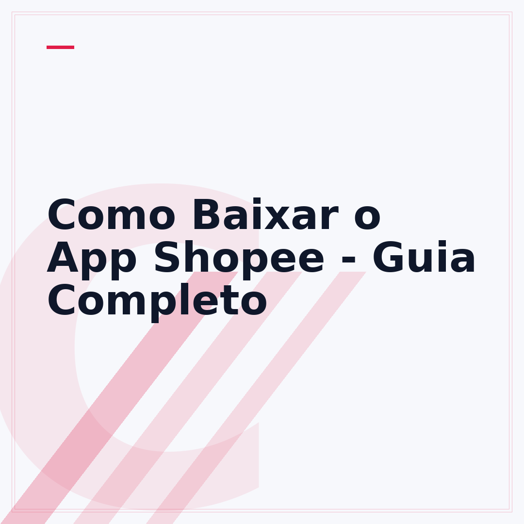 Como Baixar o App Shopee - Guia Completo