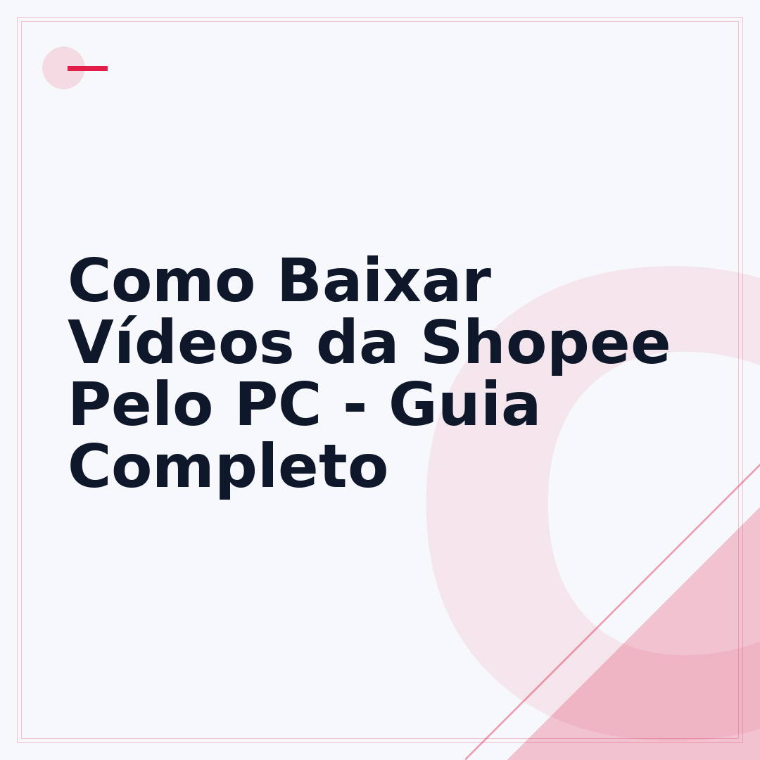 Como Baixar Vídeos da Shopee Pelo PC - Guia Completo