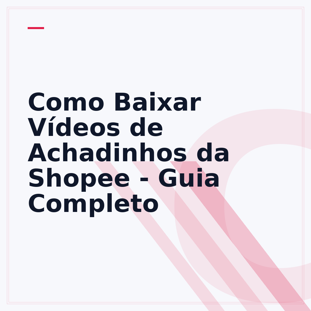 Como Baixar Vídeos de Achadinhos da Shopee - Guia Completo