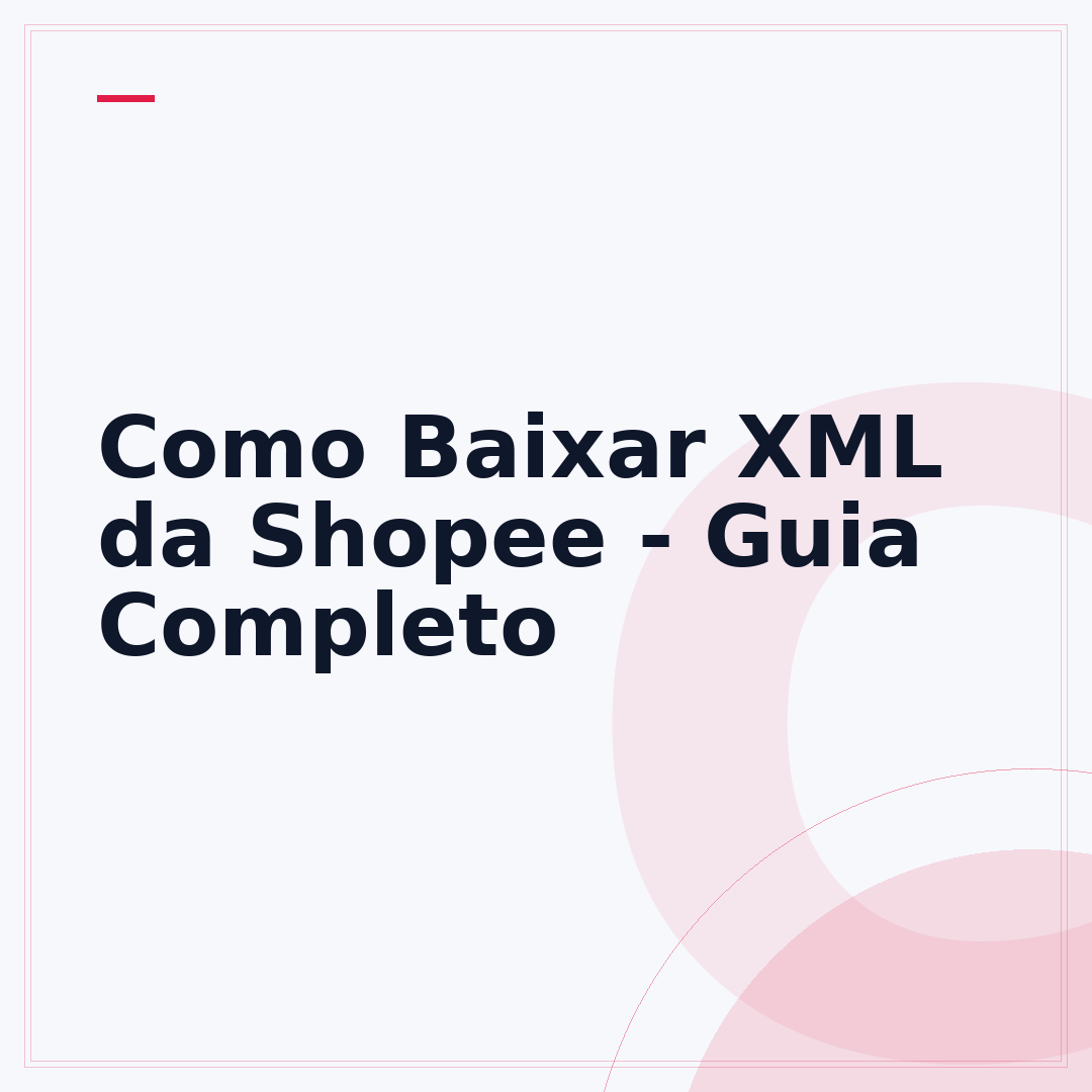 Como Baixar XML da Shopee - Guia Completo