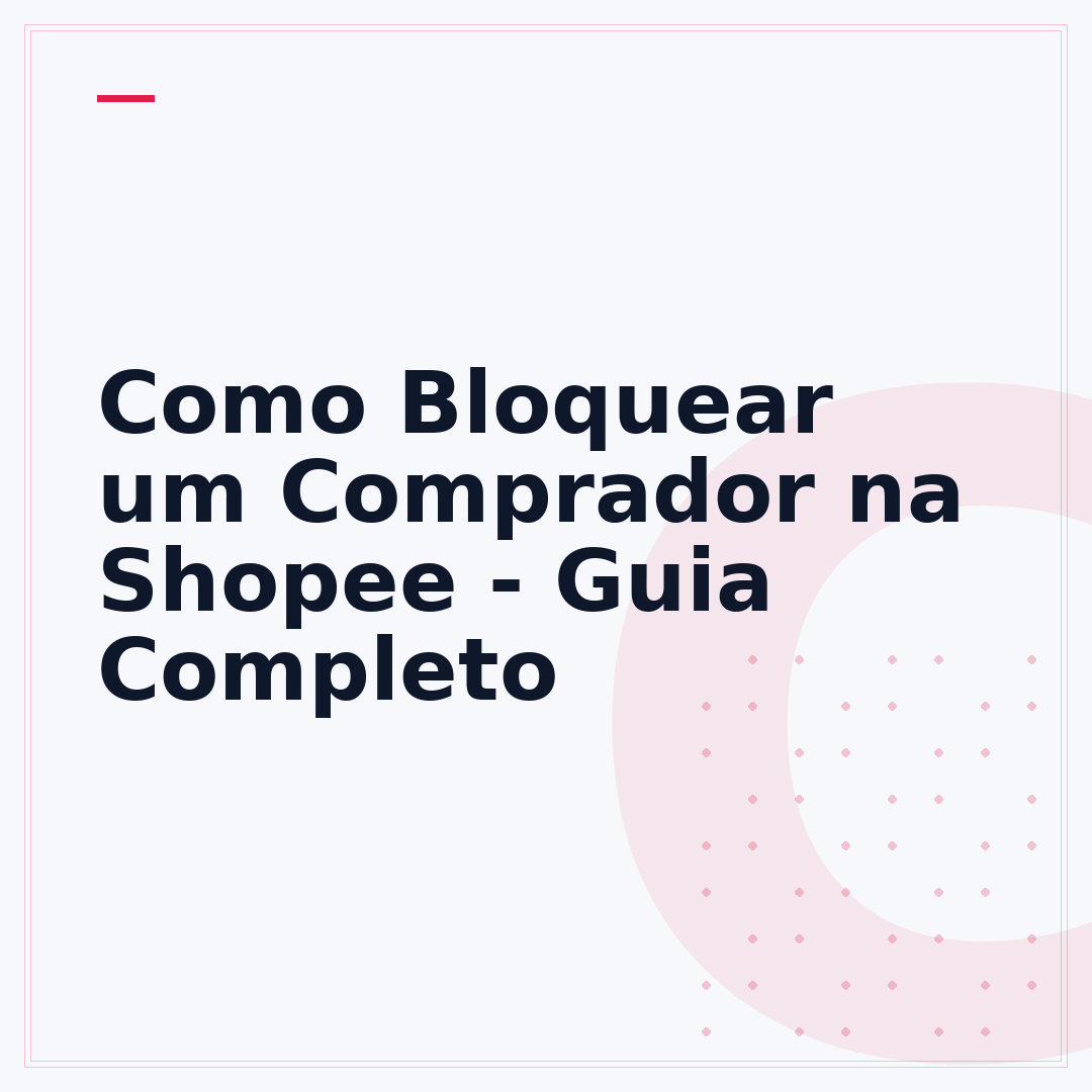 Como Bloquear um Comprador na Shopee - Guia Completo