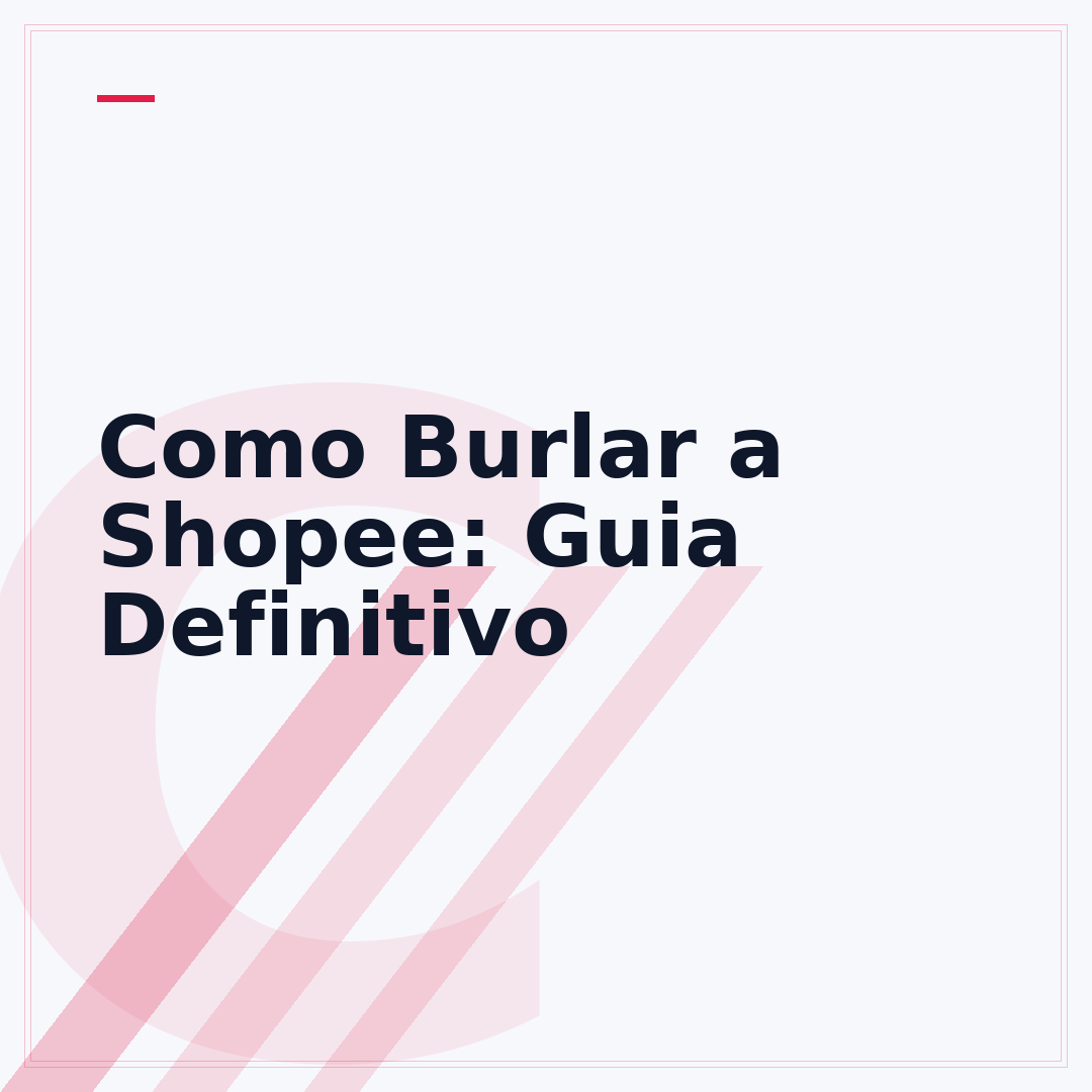 Como Burlar a Shopee: Guia Definitivo