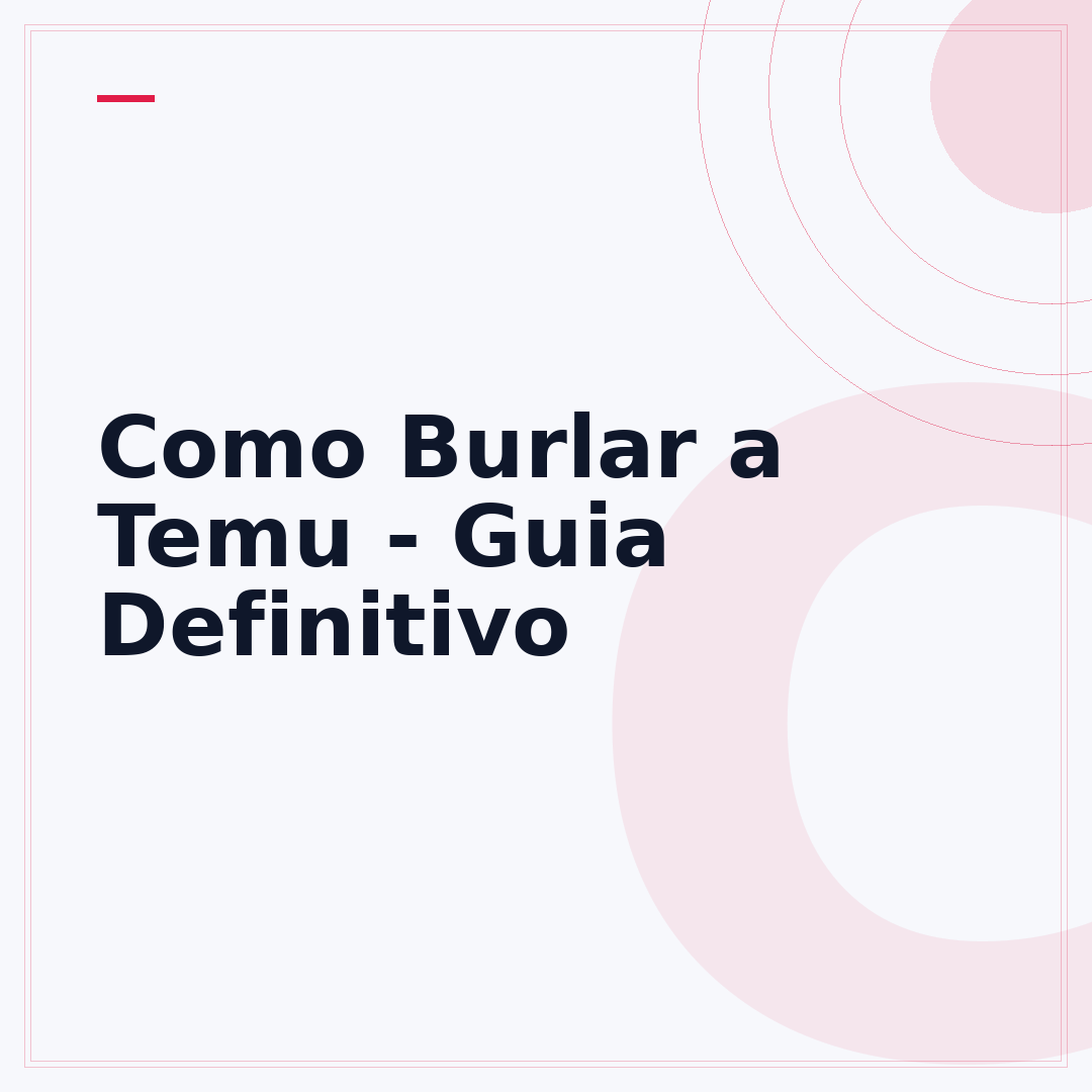 Como Burlar a Temu - Guia Definitivo