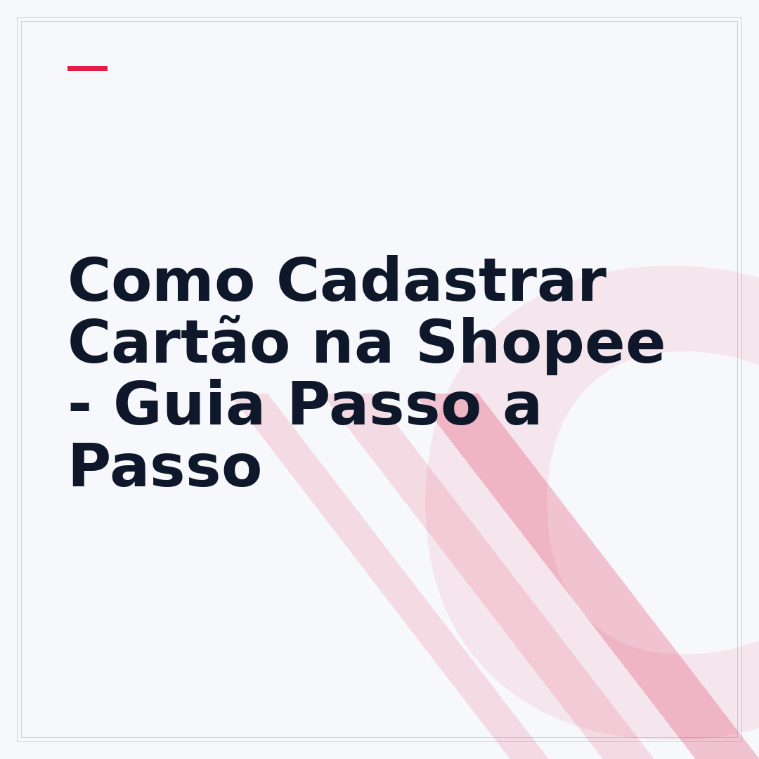 Como Cadastrar Cartão na Shopee - Guia Passo a Passo