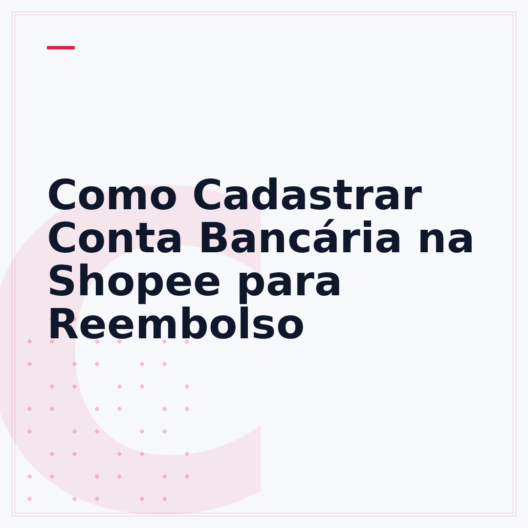 Como Cadastrar Conta Bancária na Shopee para Reembolso
