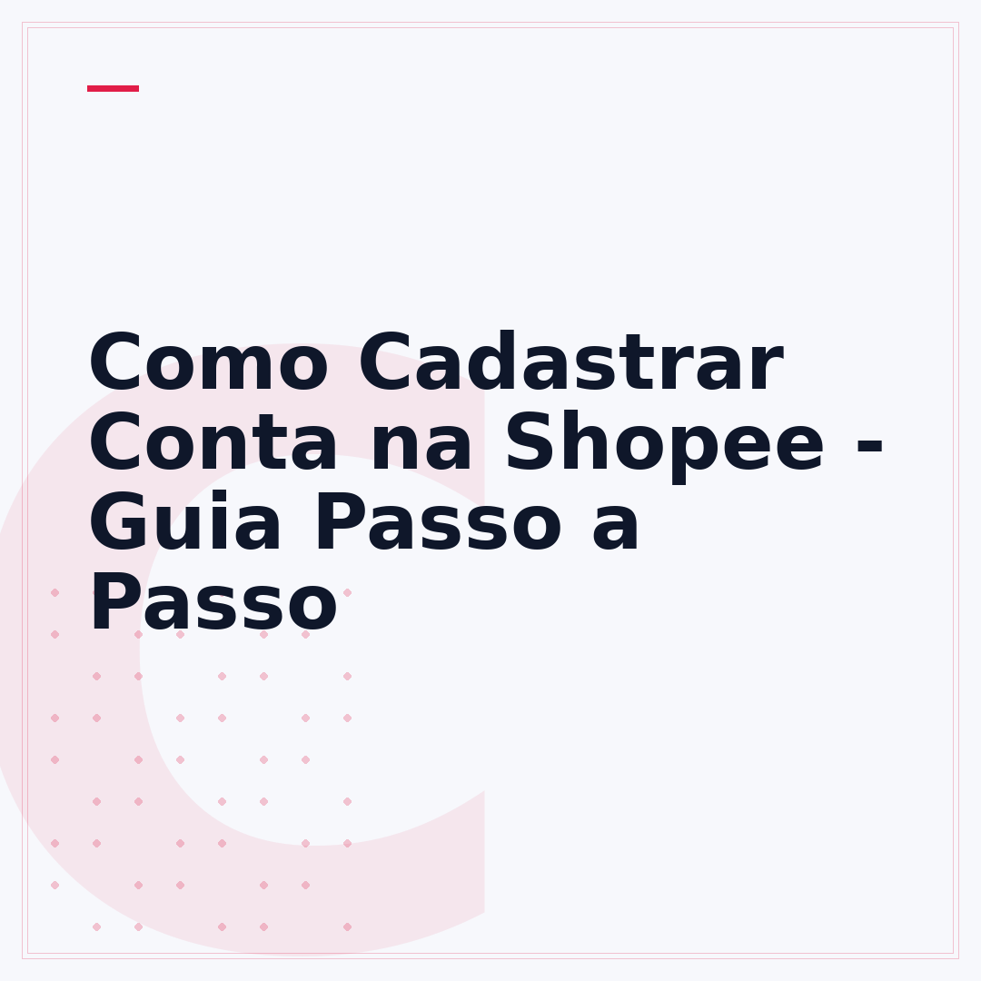 Como Cadastrar Conta na Shopee - Guia Passo a Passo