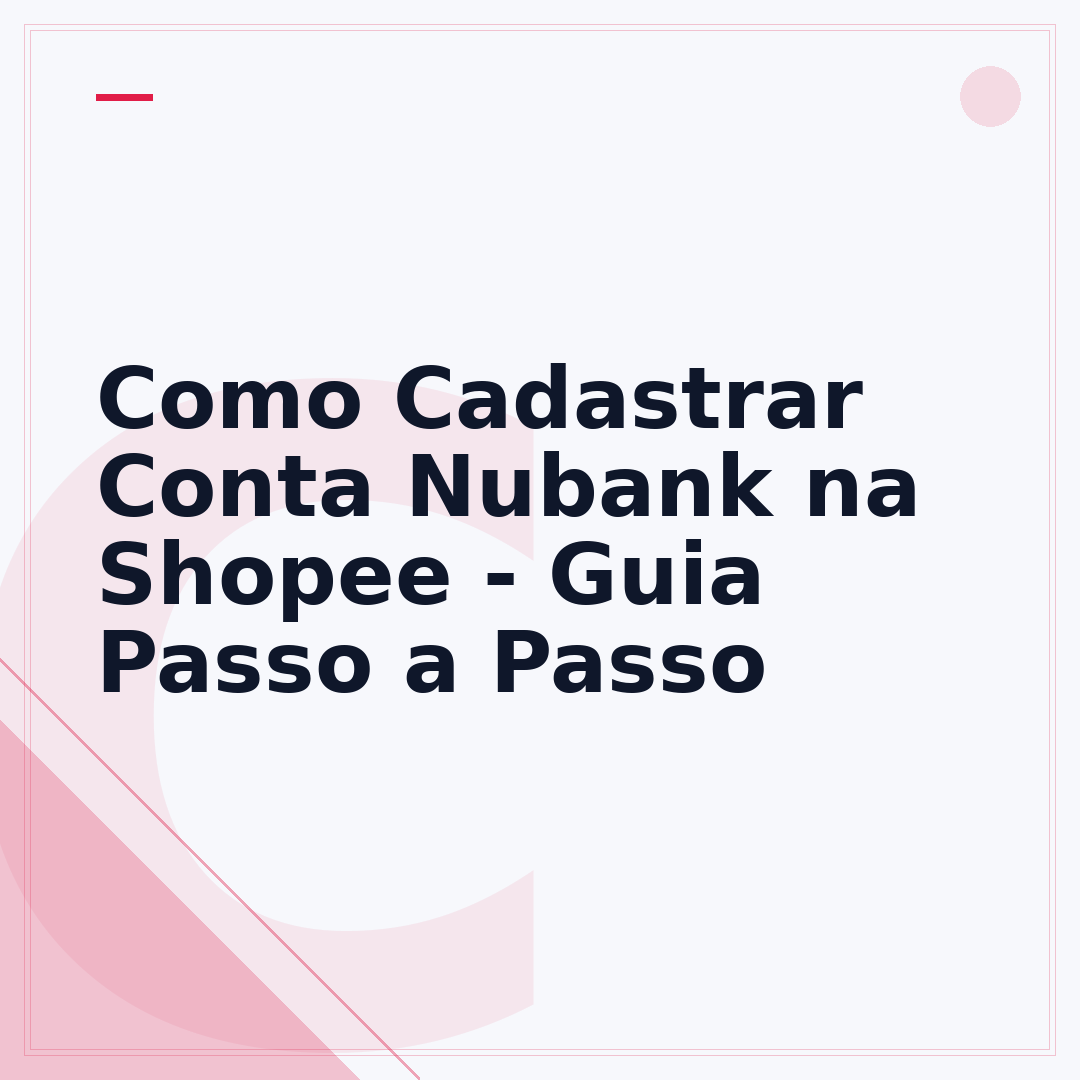 Como Cadastrar Conta Nubank na Shopee - Guia Passo a Passo