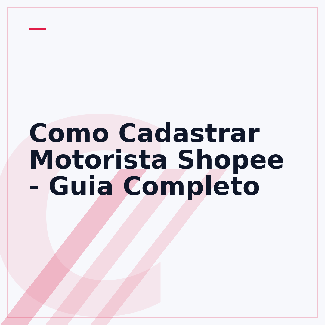 Como Cadastrar Motorista Shopee - Guia Completo