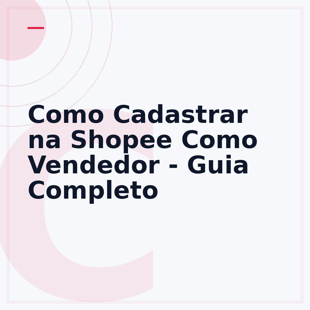Como Cadastrar na Shopee Como Vendedor - Guia Completo