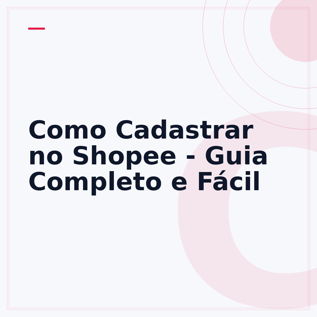 Como Cadastrar no Shopee - Guia Completo e Fácil