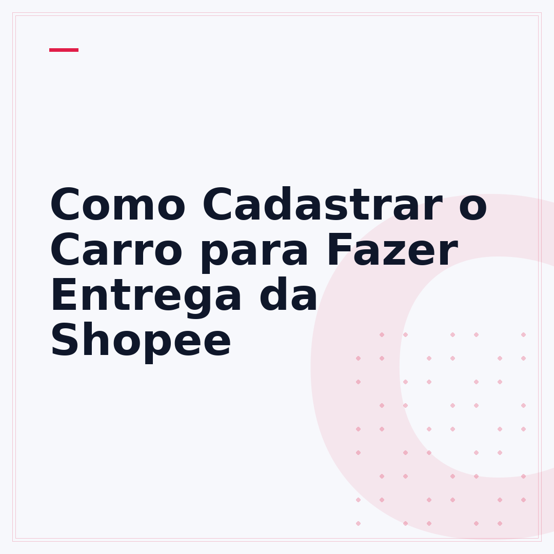 Como Cadastrar o Carro para Fazer Entrega da Shopee