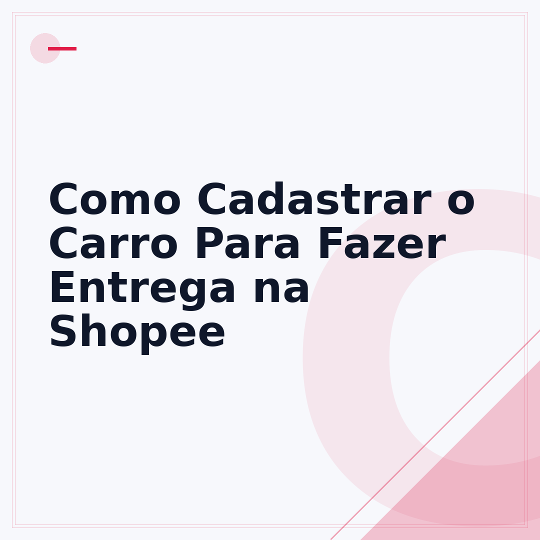 Como Cadastrar o Carro Para Fazer Entrega na Shopee
