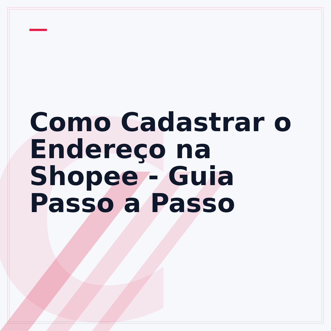 Como Cadastrar o Endereço na Shopee - Guia Passo a Passo