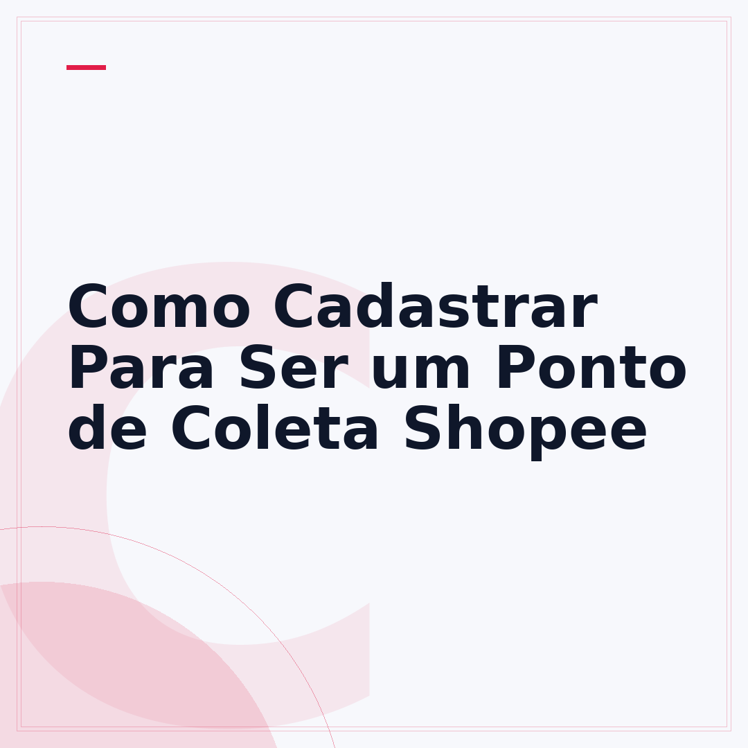 Como Cadastrar Para Ser um Ponto de Coleta Shopee