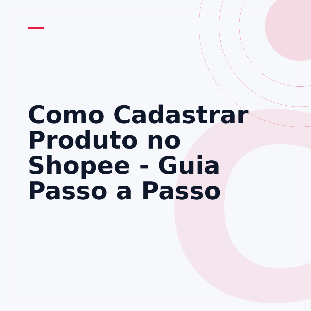 Como Cadastrar Produto no Shopee - Guia Passo a Passo