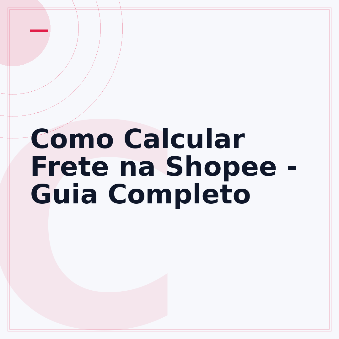Como Calcular Frete na Shopee - Guia Completo