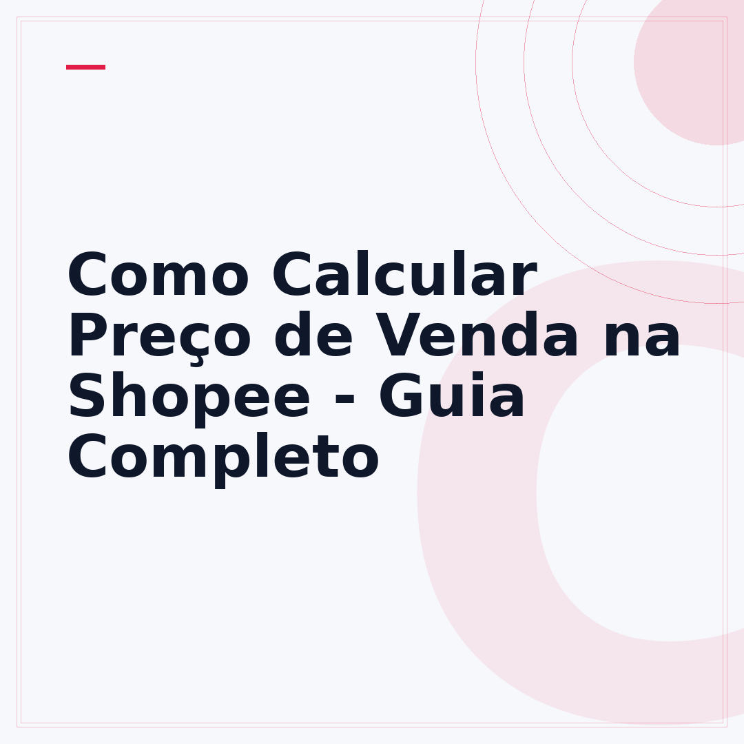 Como Calcular Preço de Venda na Shopee - Guia Completo