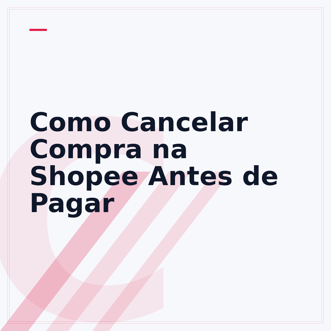 Como Cancelar Compra na Shopee Antes de Pagar