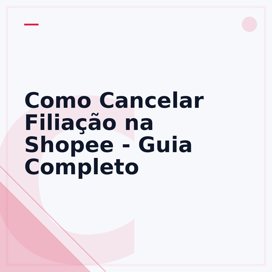 Como Cancelar Filiação na Shopee - Guia Completo