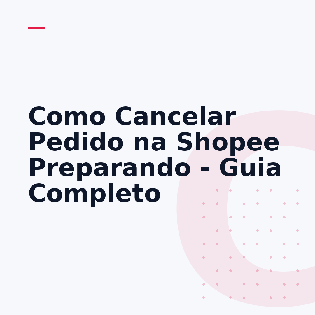 Como Cancelar Pedido na Shopee Preparando - Guia Completo