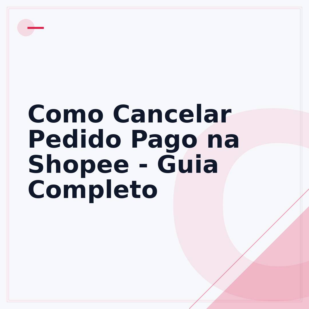 Como Cancelar Pedido Pago na Shopee - Guia Completo