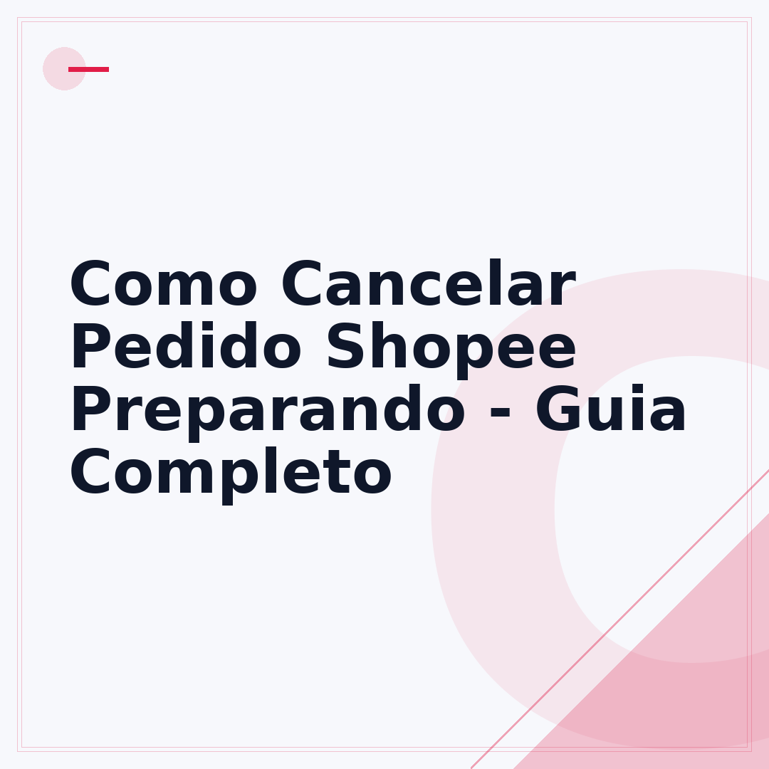 Como Cancelar Pedido Shopee Preparando - Guia Completo
