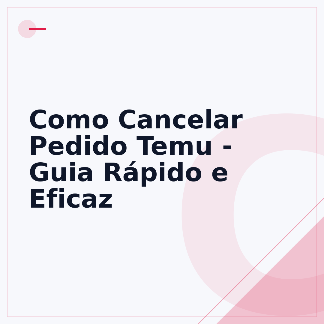 Como Cancelar Pedido Temu - Guia Rápido e Eficaz